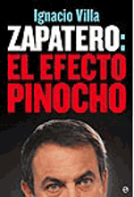 ZAPATERO: EL EFECTO PINOCHO... real como la vida misma